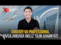 "Shaxsiy va professional rivojlanishda ingliz tilini ahamiyati" | Shaha Dolimov