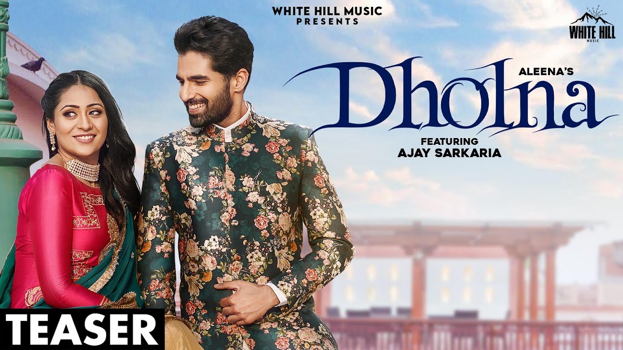 Dholna (Official Teaser) | Aleena Ft. Ajay Sarkaria | Releasing on 30 January | White Hill Music
