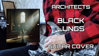 Architects - Black Lungs (Guitar Cover)