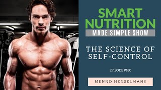 The Science of Self-Control with Menno Henselmans