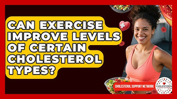 Can Exercise Improve Levels of Certain Cholesterol Types? - Cholesterol Support Network