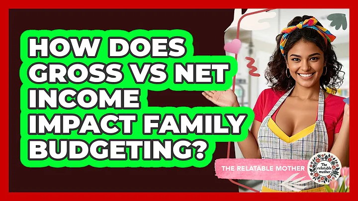 How Does Gross Vs Net Income Impact Family Budgeting? - The Relatable Mother