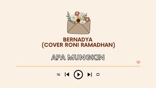 Apa Mungkin - Bernadya ( Lirik Lagu ) | Cover by: Roni Ramadhan