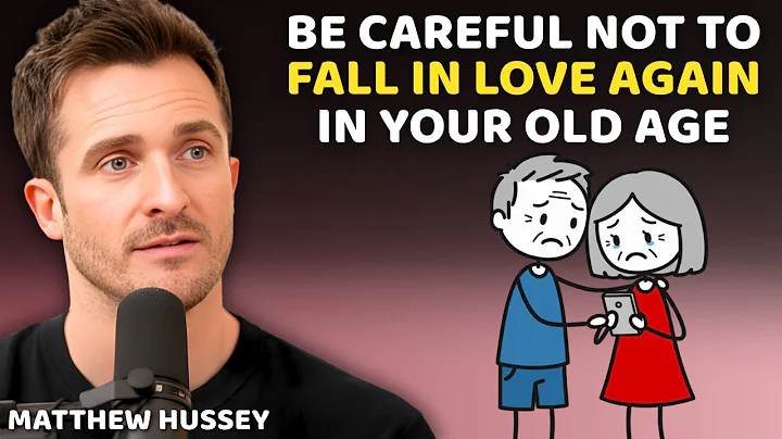 The danger of falling in love after the age of sixty the part no one tells you about _Matthew Hussey