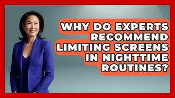 Why Do Experts Recommend Limiting Screens in Nighttime Routines? | Goodnight Routine Guide News