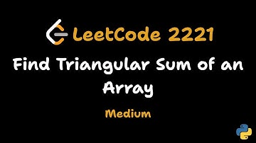 Find Triangular Sum of an Array  - LeetCode 2221 | Easy Explanation + Live Solution