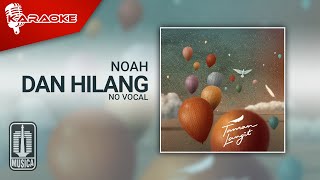 NOAH - Dan Hilang ( Karaoke Video) | No Vocal