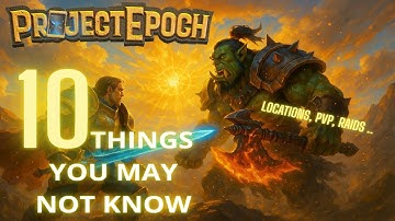 Project Epoch Classic+ 10 Things You May Not Know