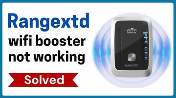 Rangextd wifi booster not working