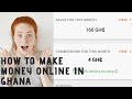 HOW TO MAKE MONEY ONLINE IN GHANA 🇬🇭|No Investment| PART 1| 100% WORKING