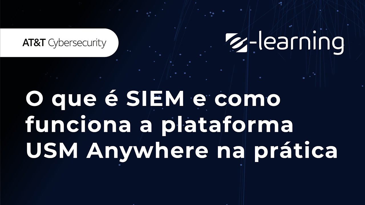 AT&T Cybersecurity - O Que é SIEM e Como a Plataforma USM AnyWhere ...
