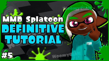 CREATE SPLATOON ANIMATIONS WITH MMD (TURN ON SUBTITLES) | THE DEFINITIVE TUTORIAL [PART 5] | GIAN