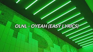 OLNL - OYEAH (Easy Lyrics)