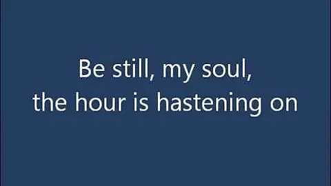 Hymn "Be Still My Soul" - Traditional