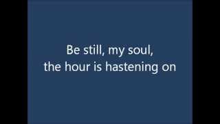 Hymn &quot;Be Still My Soul&quot; - Traditional