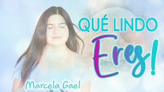 Video thumbnail of "Qué Lindo Eres! (canción de eucaristía) - Marcela Gael | Música Católica"