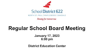 District 622 Regular School Board Meeting: January 17, 2023
