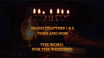 Isaiah 1 and 2, Then and Now - Jacob Prasch - Word For The Weekend