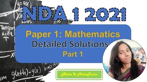 NDA 1 2021 Fully Solved Maths Paper - Part 1