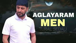 Tural Sedali - Aglayiram Men - 2023 Resimi