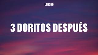 LENCHO - 3 Doritos Después (Letra/Lyrics)