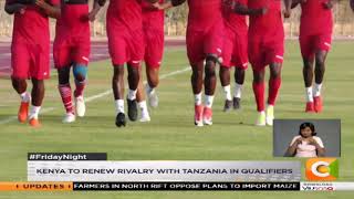 AFCON | Kenya to renew rivalry with Tanzania in qualifiers screenshot 5