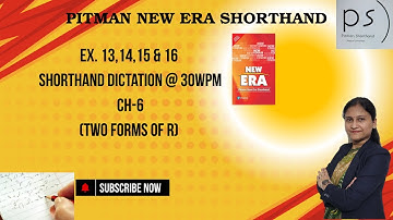 Shorthand Dictation @ 30wpm, Ex. 13,14,15 & 16 (Ch: 6 -Two forms of R), Pitman New Era Shorthand