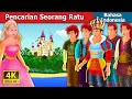 Pencarian Seorang Ratu | Quest for a Queen Story | Dongeng Bahasa Indonesia