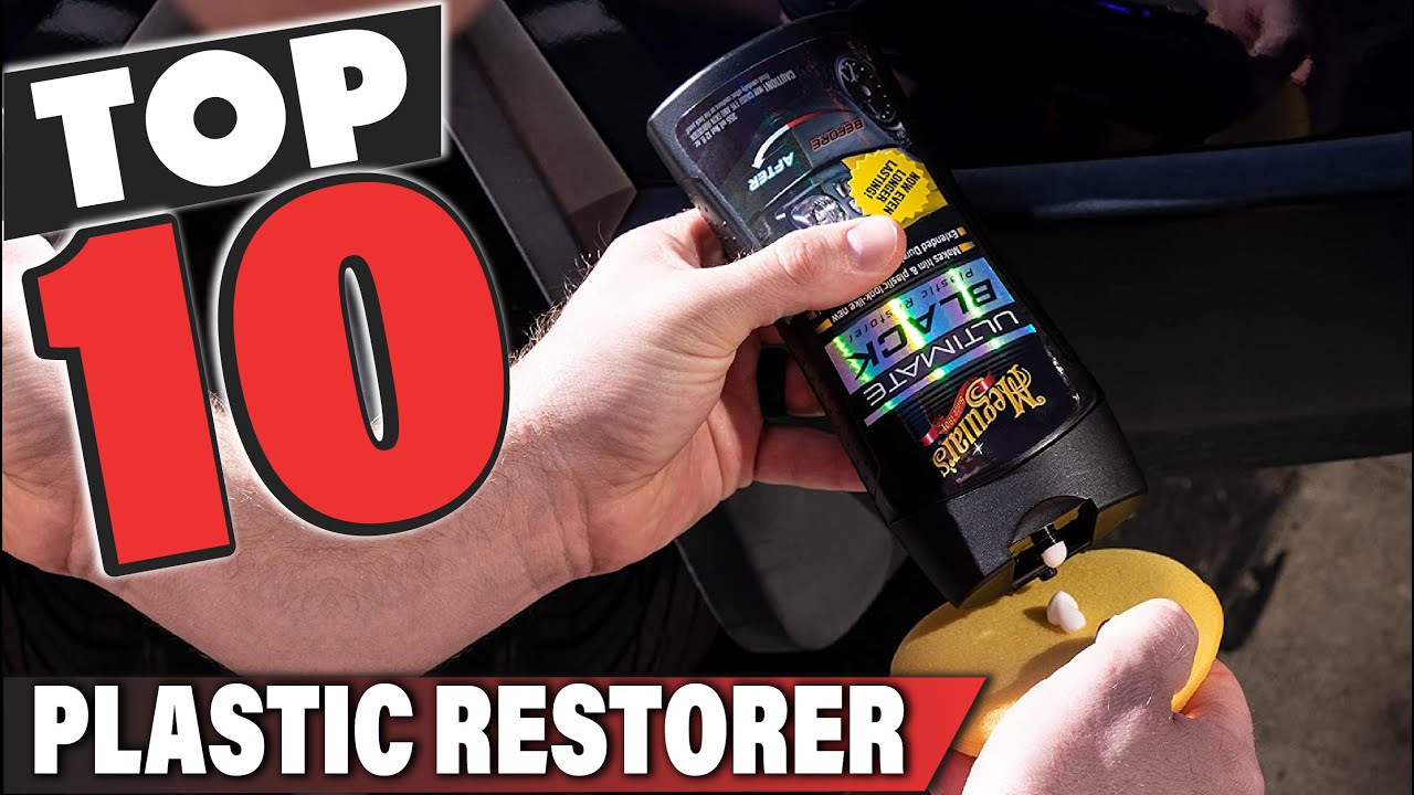 Best Plastic Restorer In 2023 - Top 10 Plastic Restorers Review 