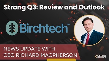 Birchtech (BCHT) CEO Richard MacPherson: Q3 Results - Strong Licensing Growth and Outlook