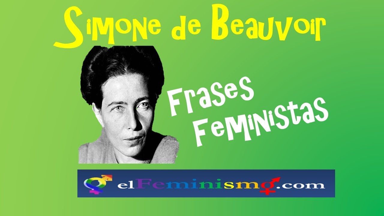 Simone de Beauvoir Frases Feministas - El Feminismo