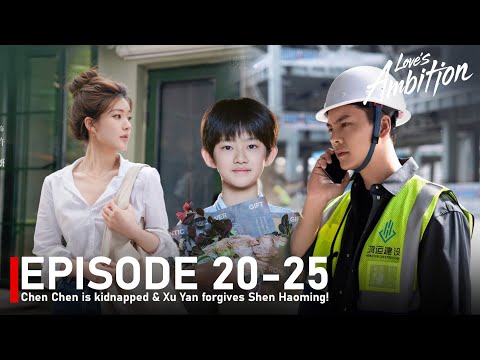 Episode 20 25 Chen Chen Is Kidnapped Xu Yan Forgives Shen Haoming Love S Ambition Cdrama