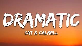 Cat & Calmell - dramatic (Lyrics)