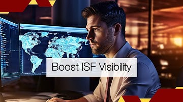 Enhancing Supply Chain Visibility Through ISF