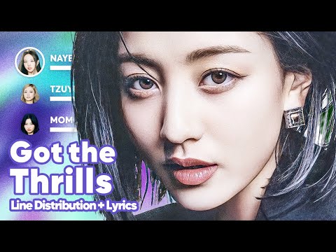 TWICE - Got the Thrills (Line Distribution + Lyrics Karaoke) PATREON REQUESTED