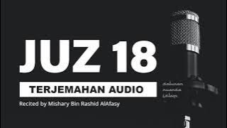 JUZ 18 Al Quran Terjemahan Audio Bahasa Indonesia | Mishary Bin Rashid AlAfasy