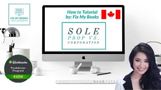 Pros and Cons of Sole Proprietorships vs. Corporations (Should I Incorporate?) (Canada)