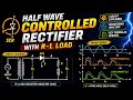 Half Wave Controlled Rectifier with RL Load | SCR Working & Waveforms