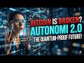 Bitcoin’s Encryption is Failing? Why Autonomi 2.0 is the Quantum-Proof Future!