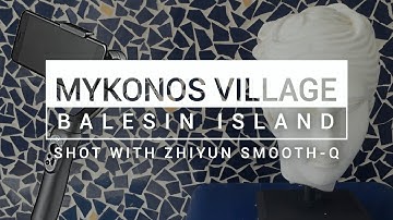 Test Shots Using Zhiyun Smooth-Q Gimbal on Mykonos Village at Balesin Island