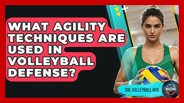 What Agility Techniques Are Used In Volleyball Defense? - The Volleyball Hub
