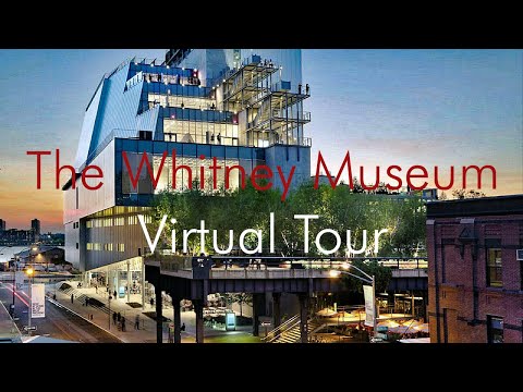 The Whitney Museum of American Art - VirtualTour, New York City