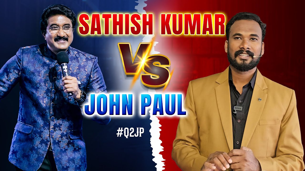 #Q2JP 197 - SATHISH KUMAR VS JOHN PAUL || Pastor JOHN PAUL #q2jp #pastorjohnpaul #biblestudy