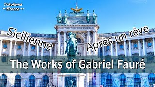 [High-quality sound] Gabriel Fauré (Siciliana, Pavane, etc.) /Classical Music Masterpieces BGM