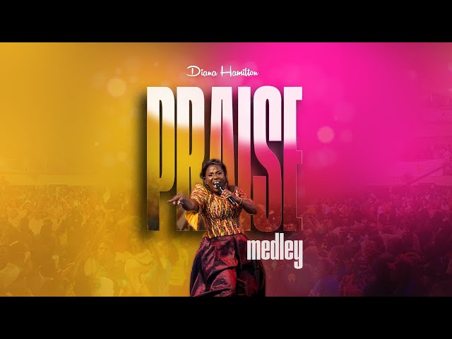 Diana Hamilton ' PRAISE MEDLEY' Official Live Video class=