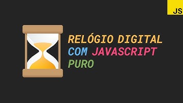 Faça isso para construir um relógio digital com JavaScript puro