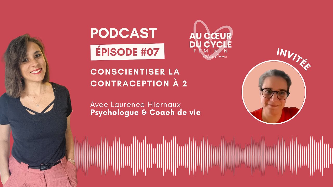 PODCAST - Episode #07 : Conscientiser la contraception à 2