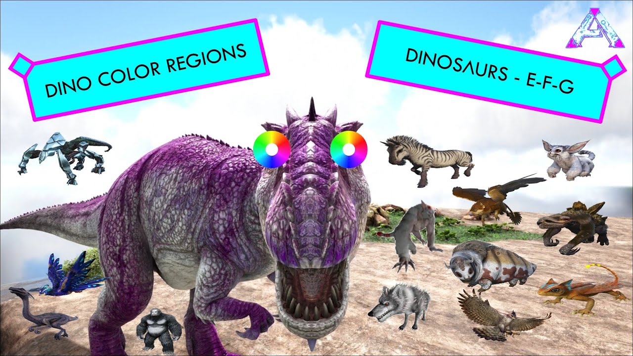 Ark Dinosaur Color Regions E F G Dinosaurs YouTube