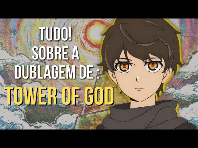 Tower of God Dublado Na Crunchyroll Confira Elenco de DUBLAGEM de