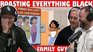 Family Guy Roasting Everything Black REACTION | OFFICE BLOKES REACT!!